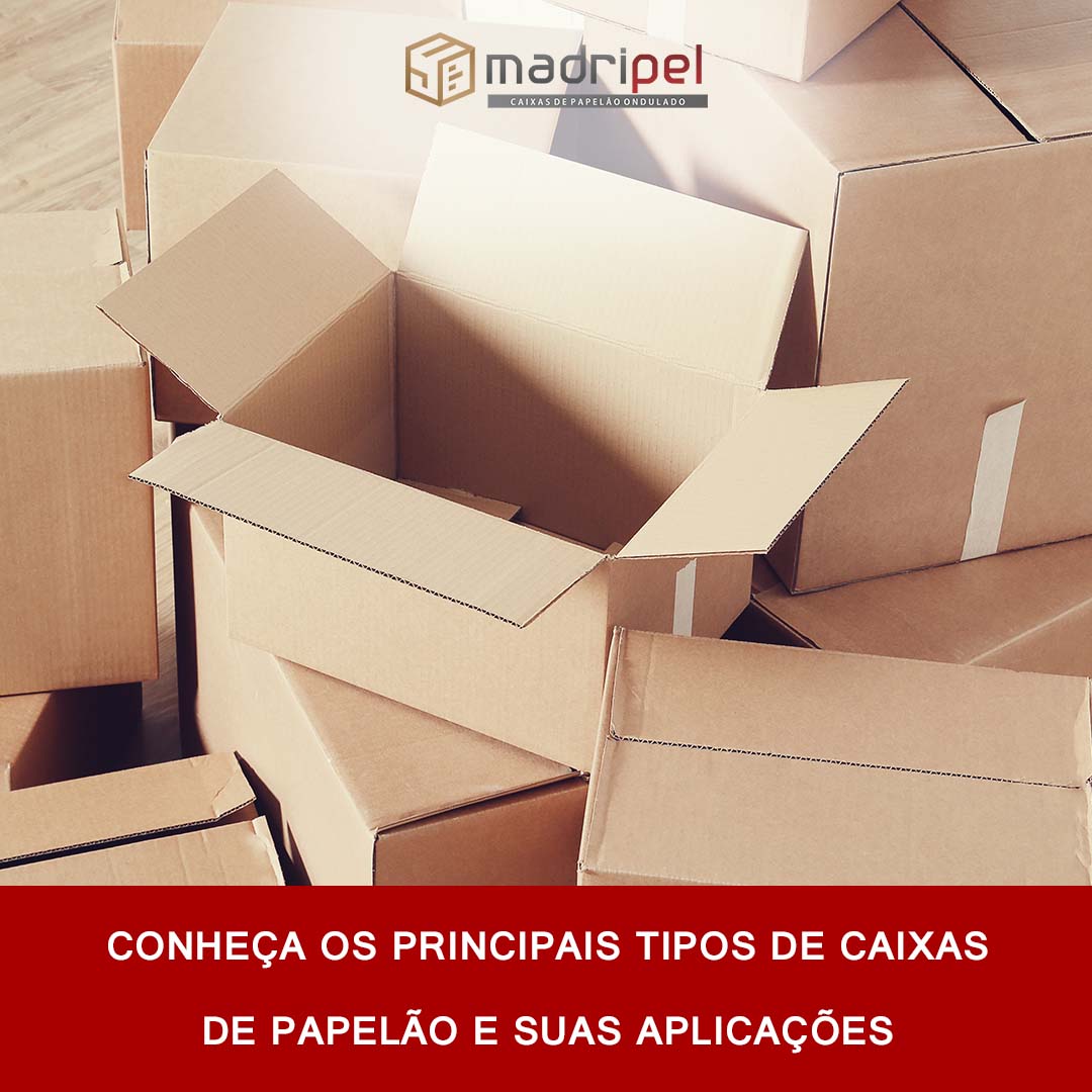 Conheça os principais tipos de caixas de papelão e suas aplicações